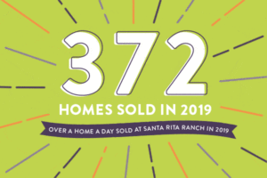 372 Families Chose to Call Santa Rita Ranch Home in 2019!